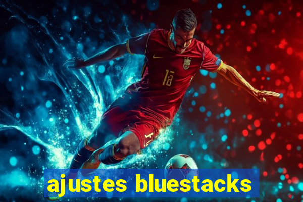 ajustes bluestacks